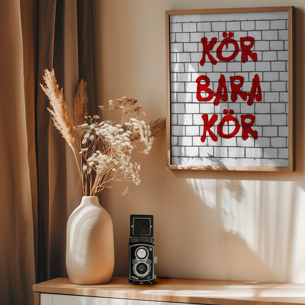 Kör Bara Kör - Poster / Art Print - interiör