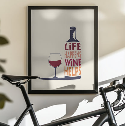 Life Happens, Wine Helps - Wine Quote - Poster / Art Print - interiör