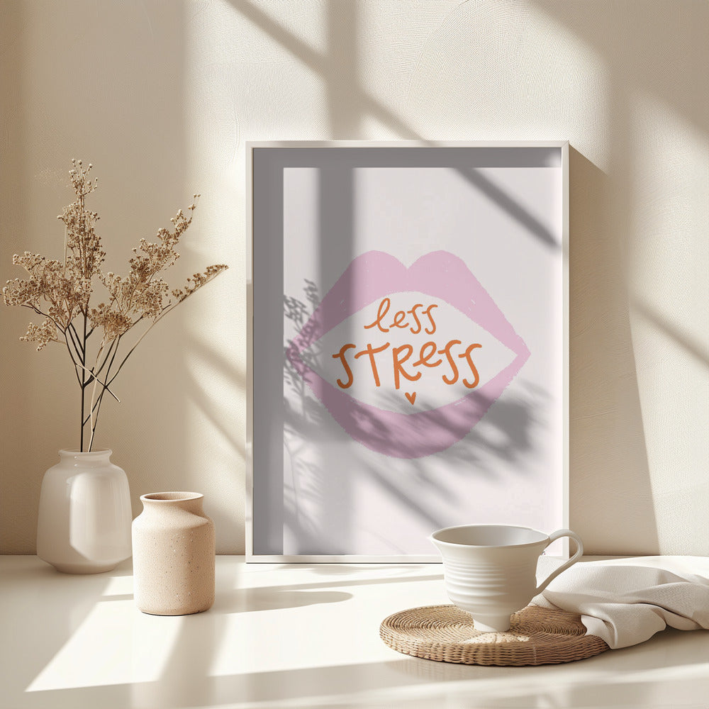Less Stress - Poster / Art Print - interiör