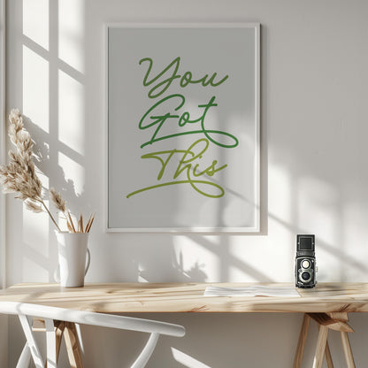 You Got This - Poster / Art Print - interiör