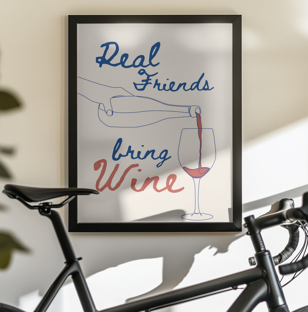 Real friends bring wine - Poster / Art Print - interiör