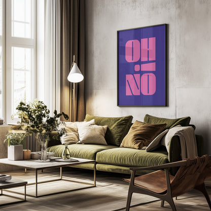 Oh No! - Poster / Art Print - interiör