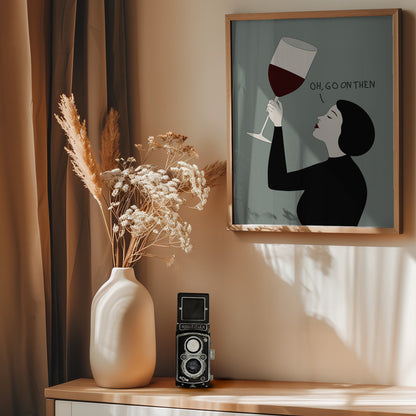 Oh, Go On Then - Poster / Art Print - interiör