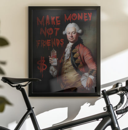 Make Money Not Friends - Poster / Art Print - interiör
