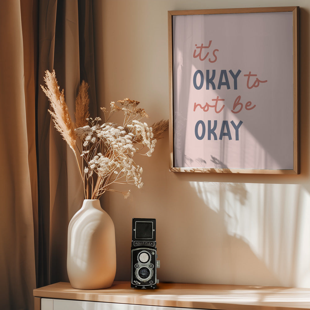 Its Ok Not To Be Ok - Poster / Art Print - interiör