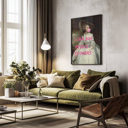 I Can Buy Myself Flowers - Poster / Art Print - interiör