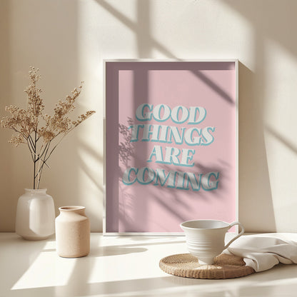 Good Things Are Coming - Poster / Art Print - interiör