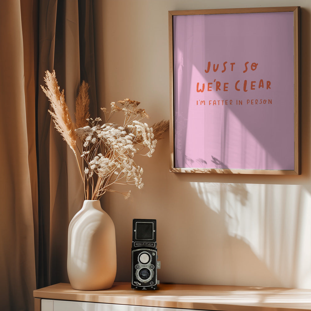 Just so We're Clear - Poster / Art Print - interiör