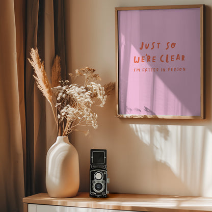 Just so We're Clear - Poster / Art Print - interiör