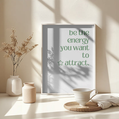Be the Energy - Poster / Art Print - interiör