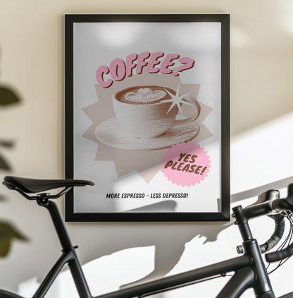 Coffee? Yes please! - Poster / Art Print - interiör