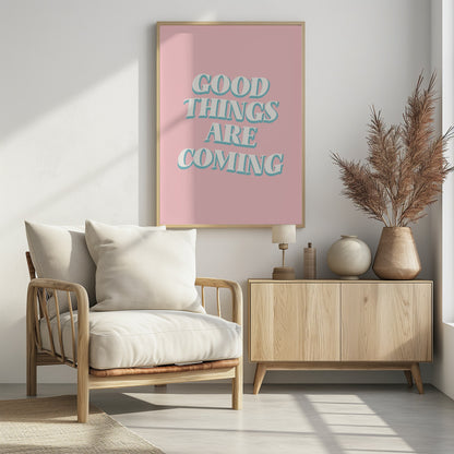 Good Things Are Coming - Poster / Art Print - interiör
