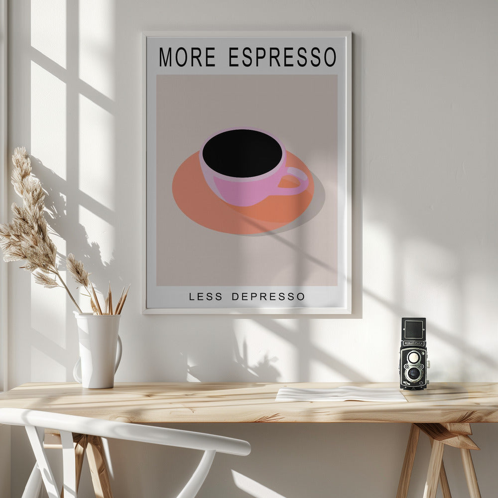 More Espresso Less Depresso - Poster / Art Print - interiör