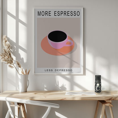 More Espresso Less Depresso - Poster / Art Print - interiör