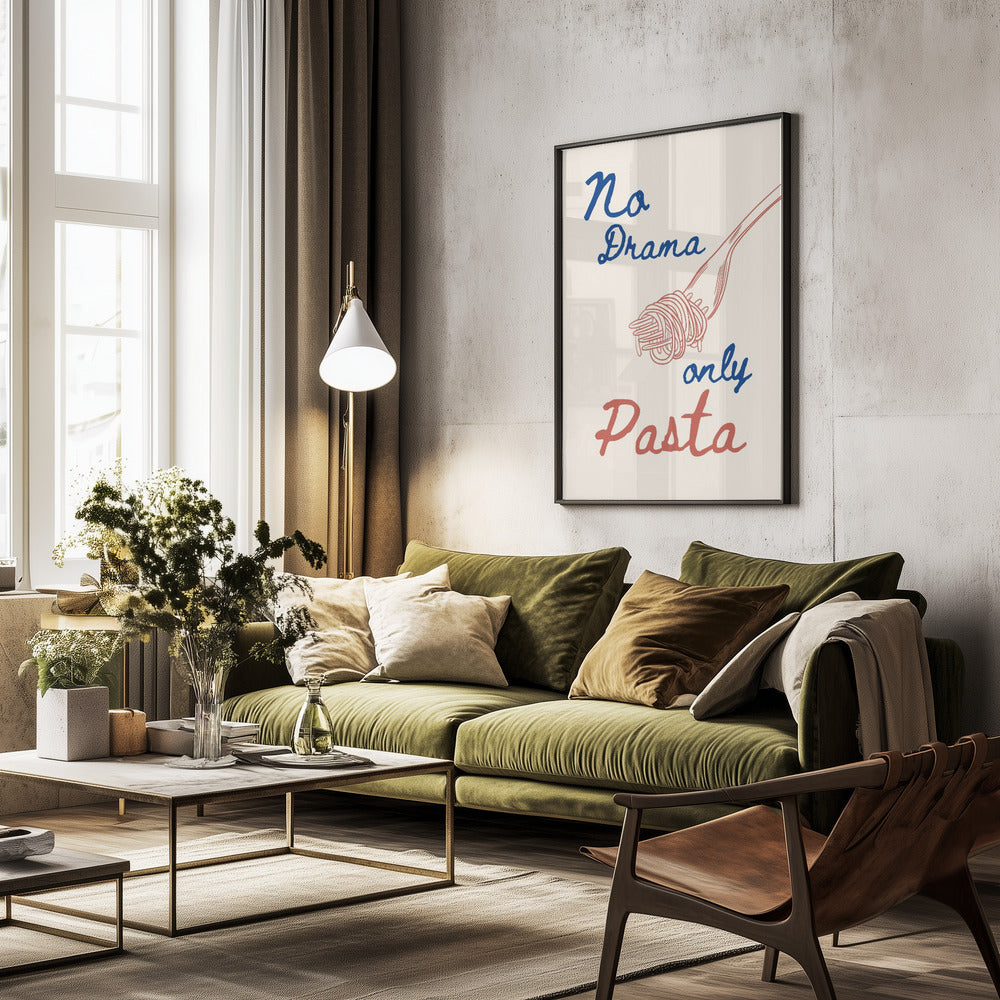 No drama only pasta - Poster / Art Print - interiör