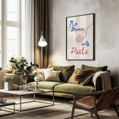 No drama only pasta - Poster / Art Print - interiör