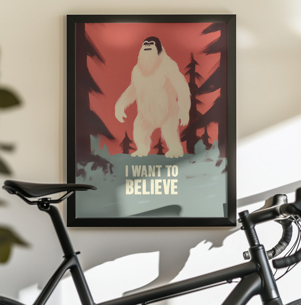 I Want To Believe - Bigfoot - Poster / Art Print - interiör