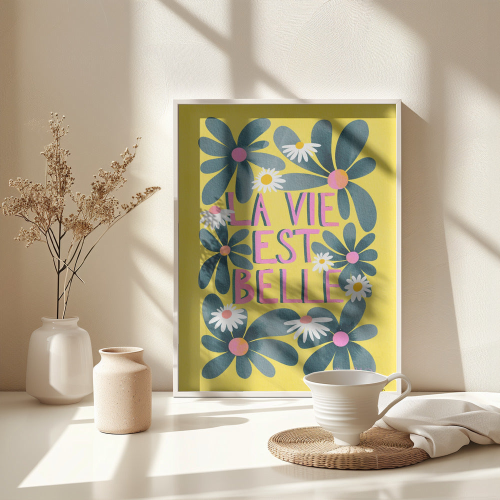 La Vie Est Belle - Poster / Art Print - interiör