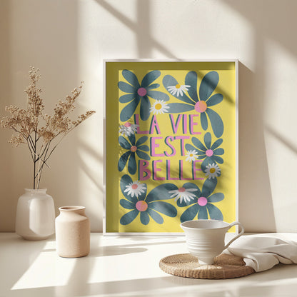 La Vie Est Belle - Poster / Art Print - interiör