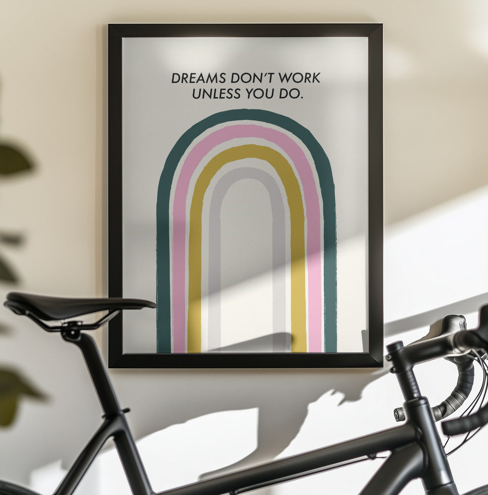 Dreams Don't Work Unless You Do - Poster / Art Print - interiör