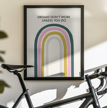 Dreams Don't Work Unless You Do - Poster / Art Print - interiör