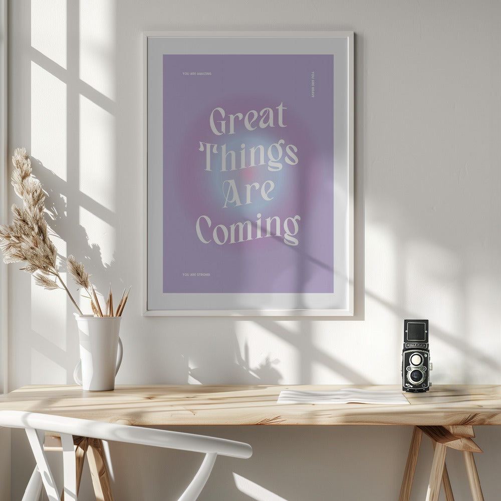 Great Things Are Coming - Poster / Art Print - interiör