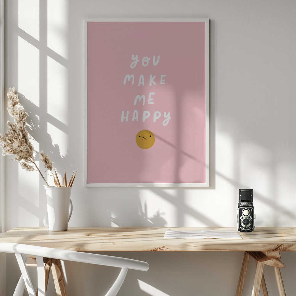 You Make Me Happy - Poster / Art Print - interiör