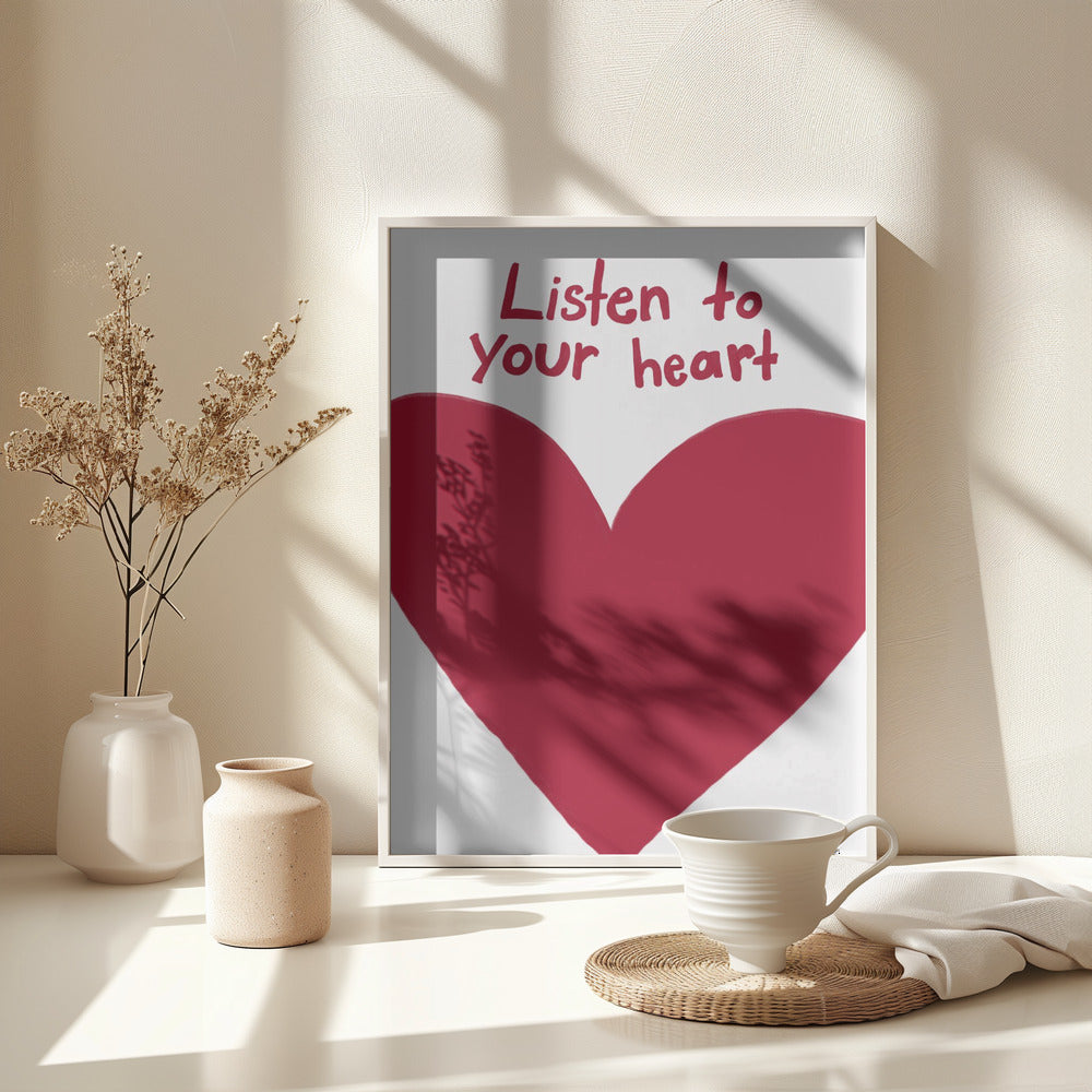 Listen To Your Heart - Poster / Art Print - interiör