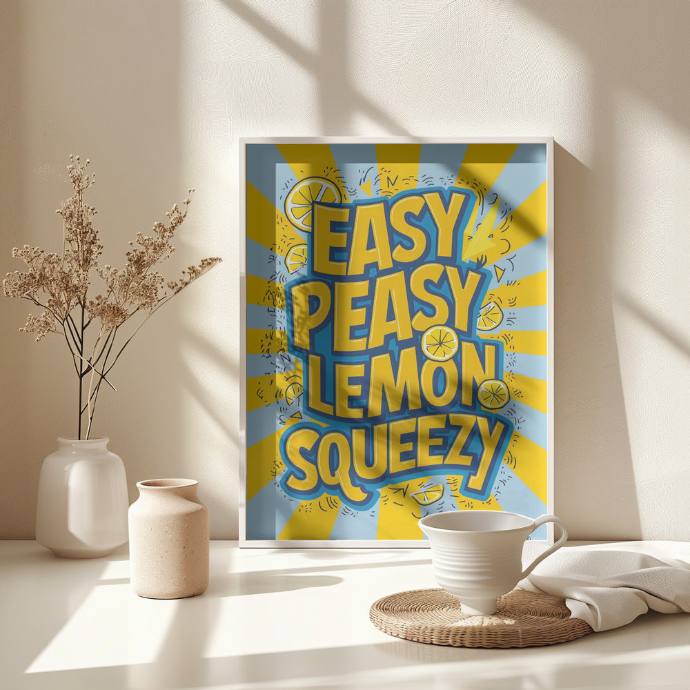 Easy Peasy Lemon Squeezy 2 - Poster / Art Print - interiör