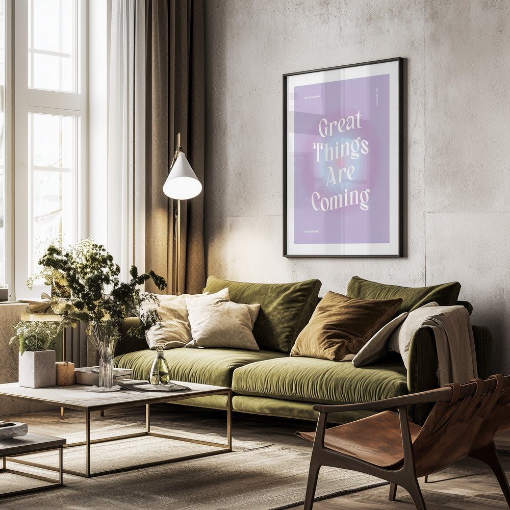 Great Things Are Coming - Poster / Art Print - interiör