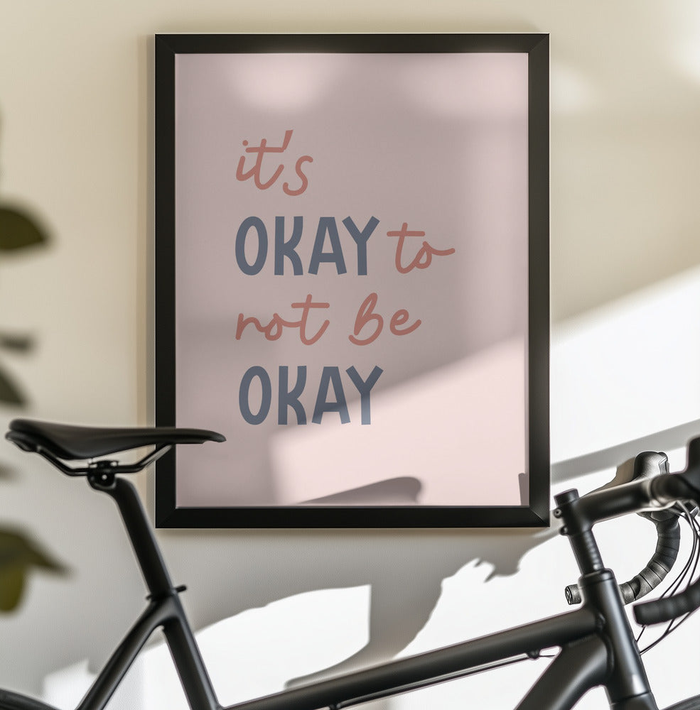 Its Ok Not To Be Ok - Poster / Art Print - interiör