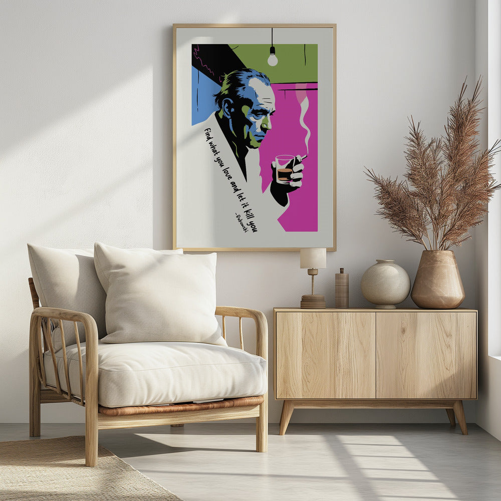 Find What You Love and Let It Kill You - Poster / Art Print - interiör