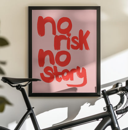 No Risk No Story - Poster / Art Print - interiör