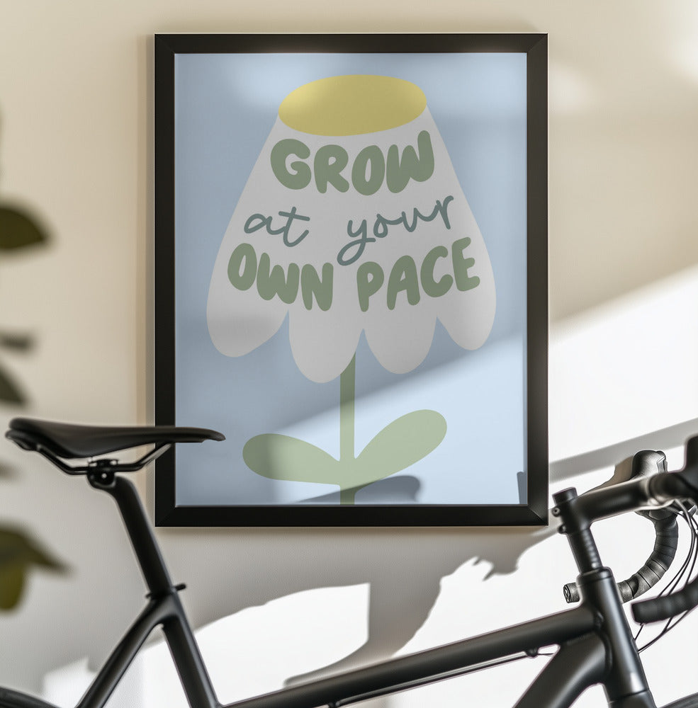 Grow At Your Pace - Poster / Art Print - interiör