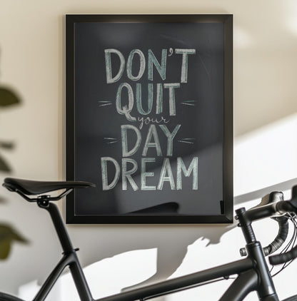 Don't Quit Your Daydream - Poster / Art Print - interiör