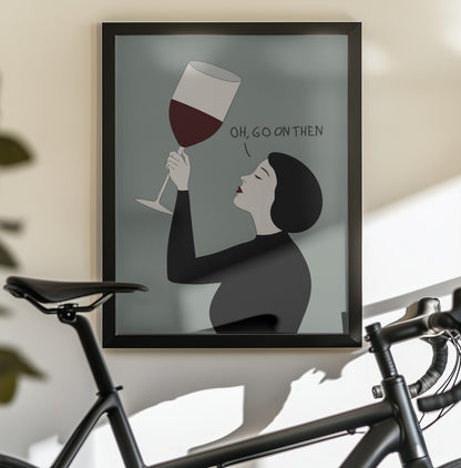 Oh, Go On Then - Poster / Art Print - interiör