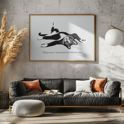 I'll get over it - Poster / Art Print - interiör
