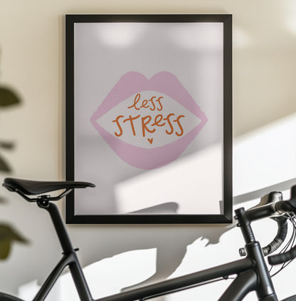 Less Stress - Poster / Art Print - interiör