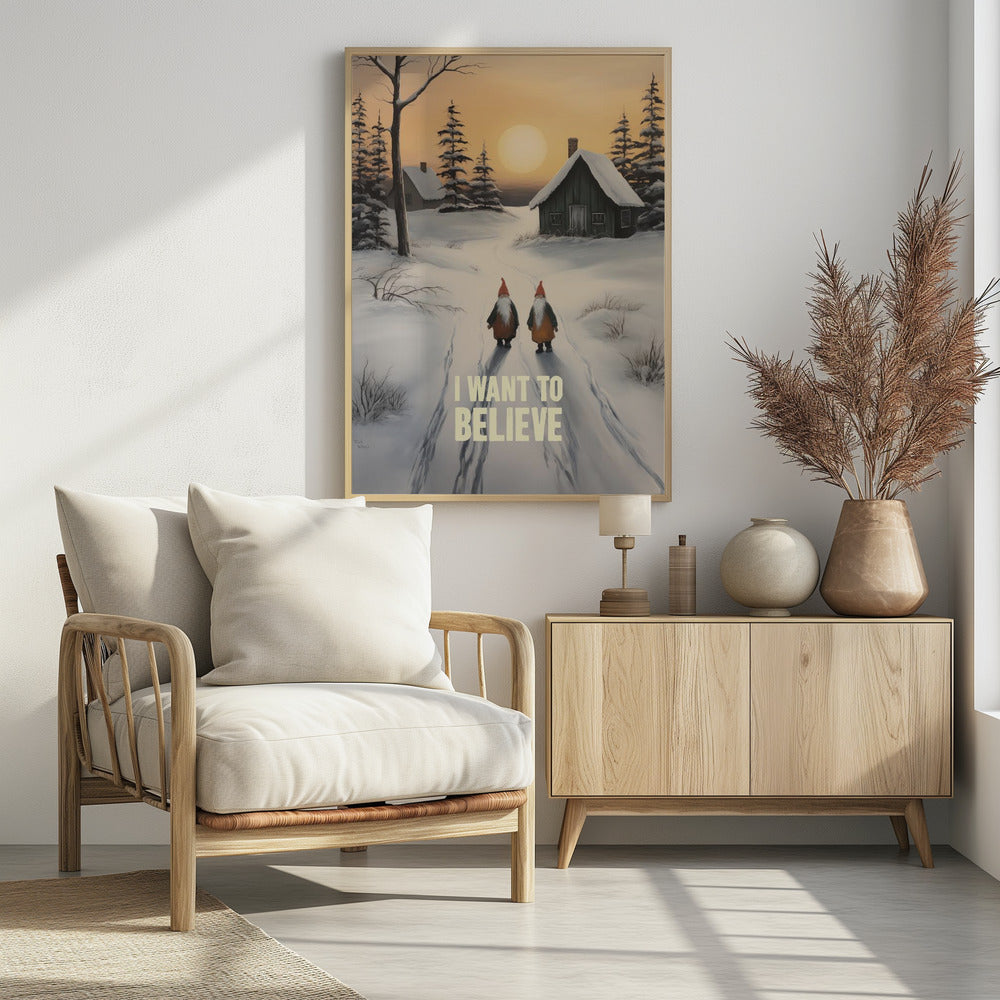 I Want To Believe - Gnomes - Poster / Art Print - interiör