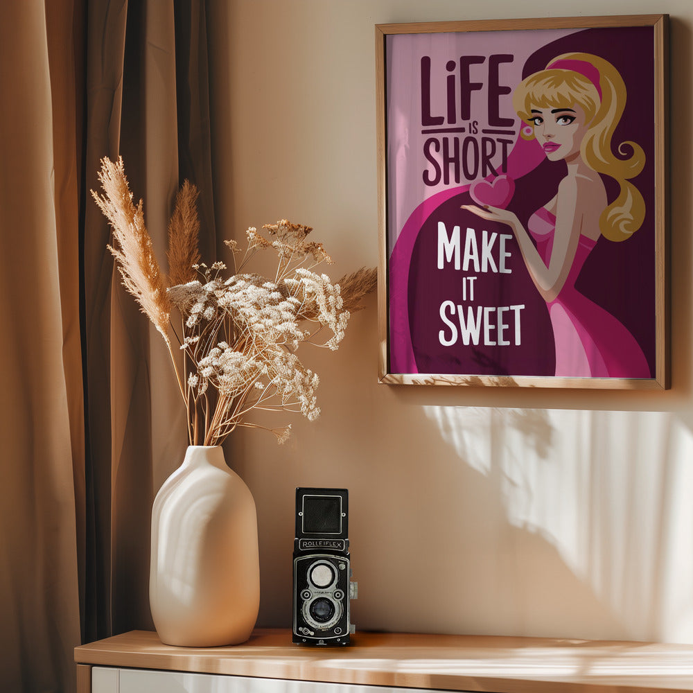 Life Is Short   Make It Sweet - Poster / Art Print - interiör