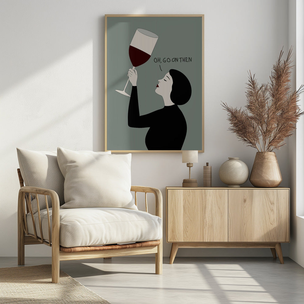 Oh, Go On Then - Poster / Art Print - interiör