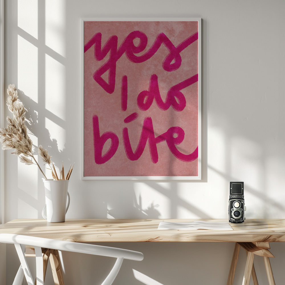 Yes I do bite - Poster / Art Print - interiör