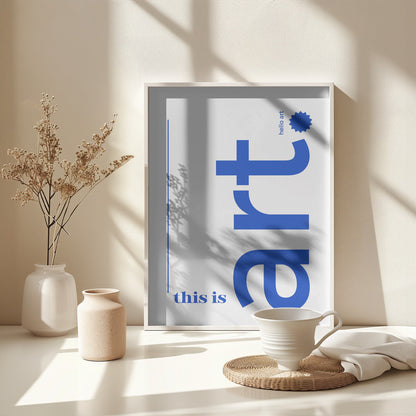 This is Art (hello art) - Poster / Art Print - interiör