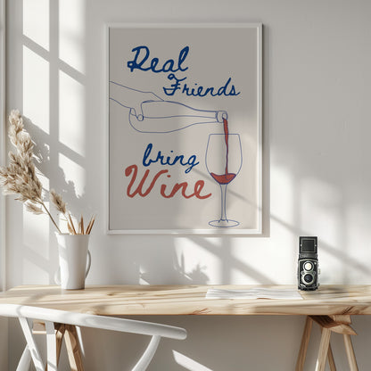 Real friends bring wine - Poster / Art Print - interiör