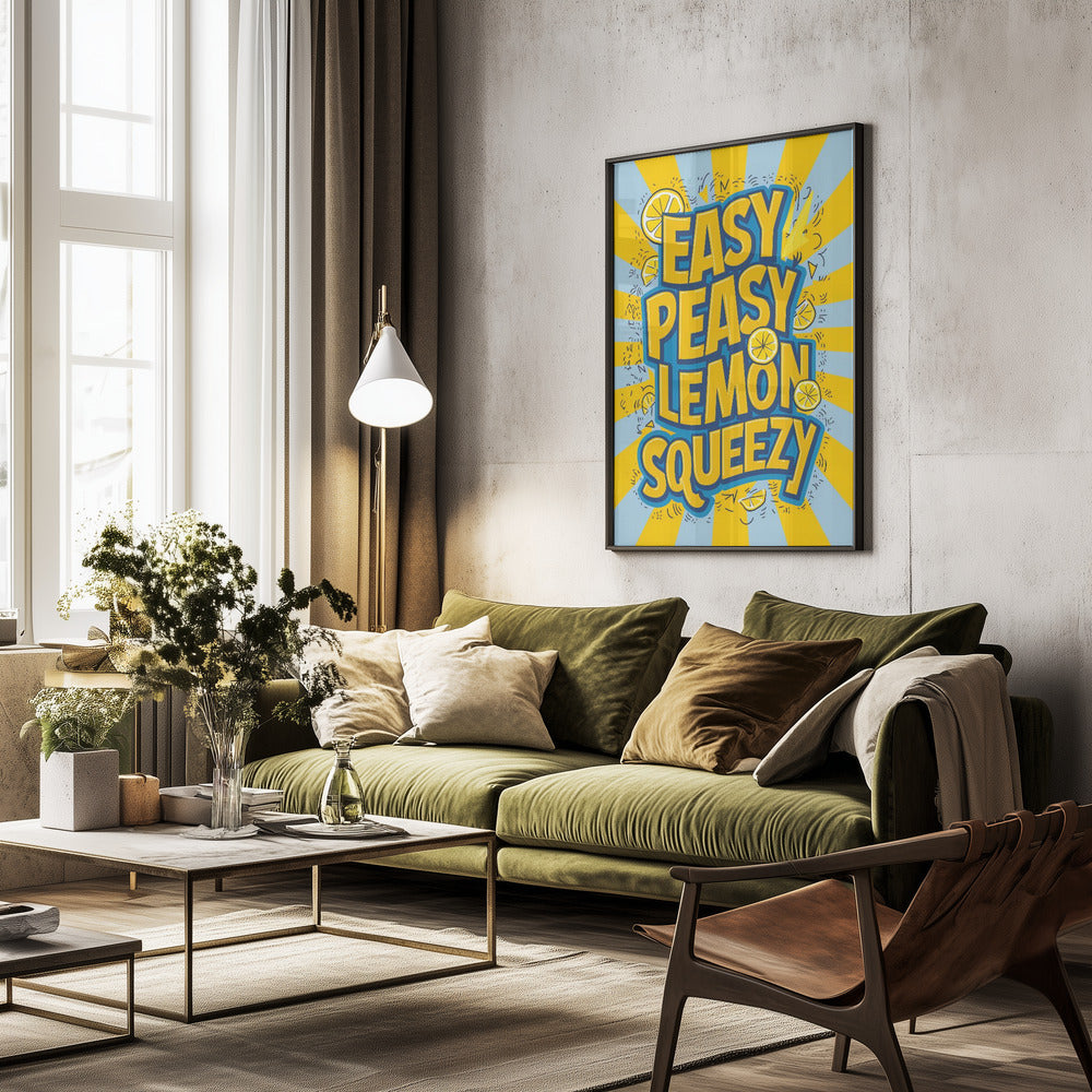 Easy Peasy Lemon Squeezy 2 - Poster / Art Print - interiör