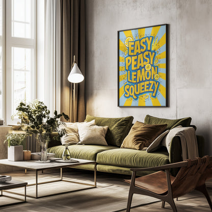 Easy Peasy Lemon Squeezy 2 - Poster / Art Print - interiör