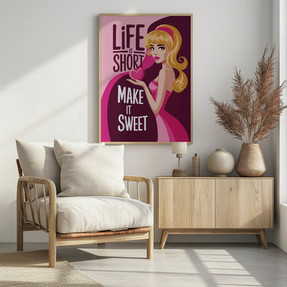 Life Is Short   Make It Sweet - Poster / Art Print - interiör