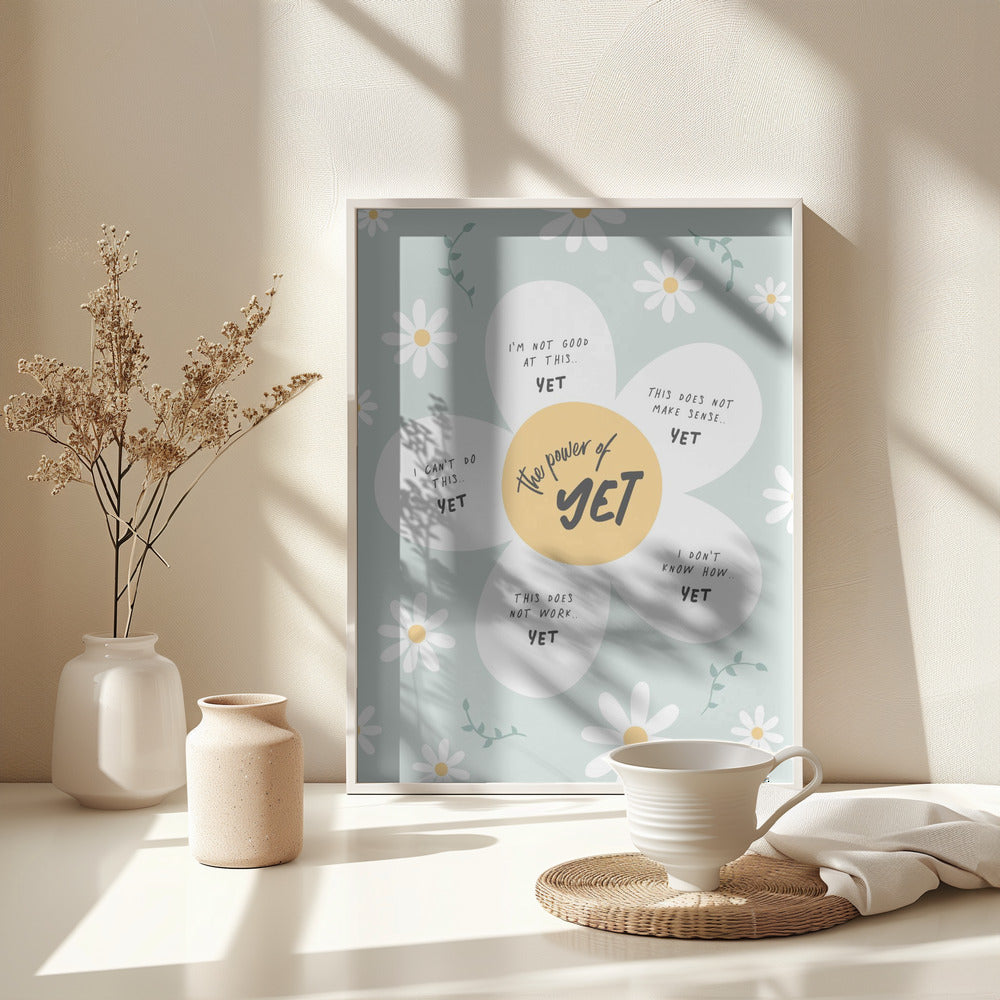 Power Of Yet - Poster / Art Print - interiör