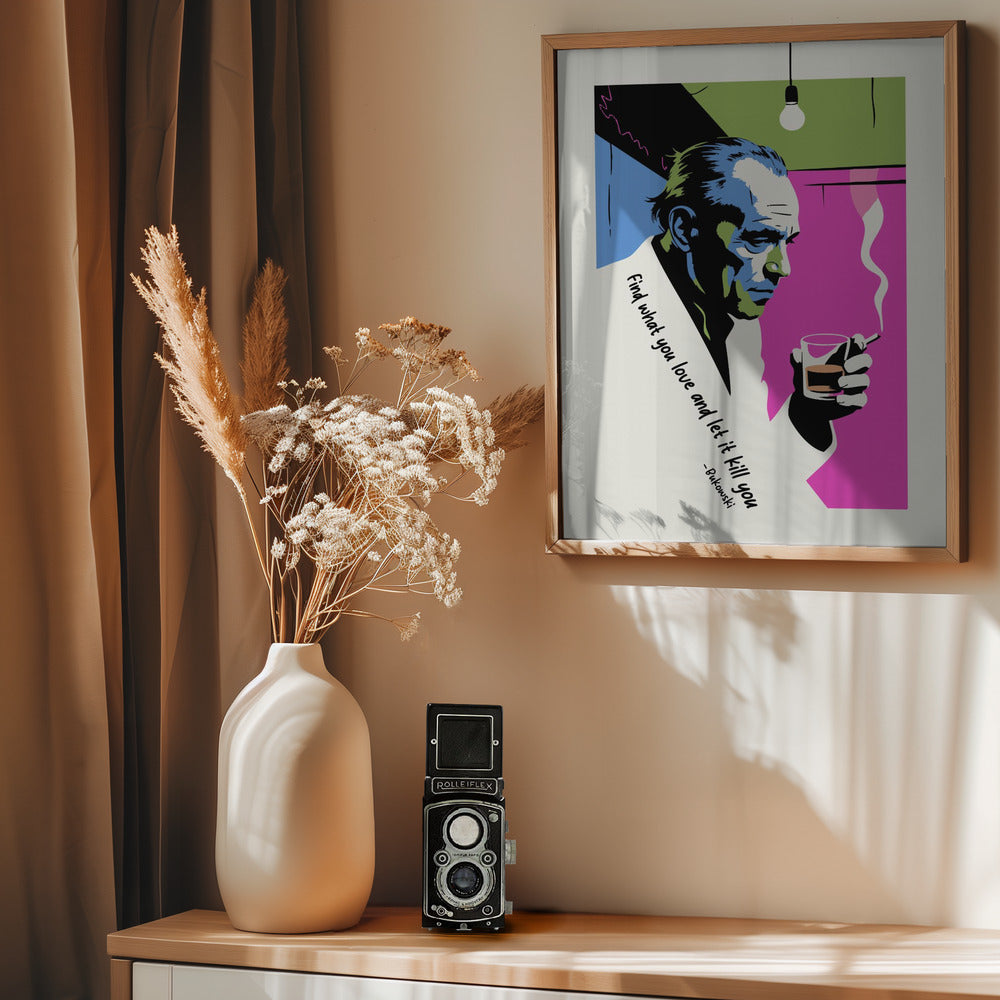 Find What You Love and Let It Kill You - Poster / Art Print - interiör