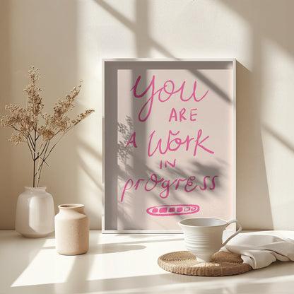 You are a Work in Progress Typography Poster Pink - Poster / Art Print - interiör